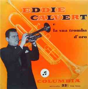 Eddie Calvert - Eddie Calvert E La Sua Tromba D'Oro