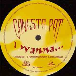 Gangsta Pat - I Wanna...