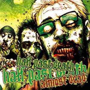 Half Past Death - Almost Dead