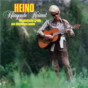 Heino - Klingende Heimat · Musikalische Grüße Aus Deutschen Landen