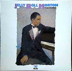 Jelly Roll Morton - The Pearls
