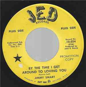 Jimmy Smart - By The Time I Get Around To Loving You