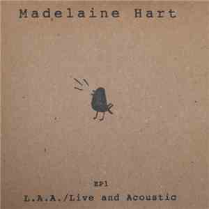 Madelaine Hart - EP 1 Live And Acoustic / EP 2 Silent Type