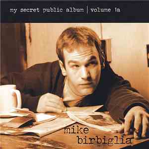 Mike Birbiglia - My Secret Public Album | Volume 1a