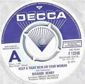 Richard Henry  - Keep A Tight Rein On Your Woman