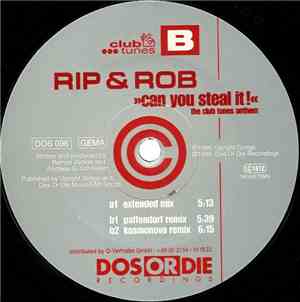 Rip & Rob - Can You Steal It! (The Club Tunes Anthem)