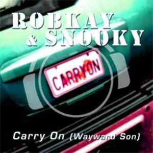 RobKay & Snooky - Carry On (Wayward Son)