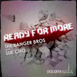 The Banger Bros And Sue Cho - Ready For More