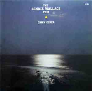 The Bennie Wallace Trio & Chick Corea - The Bennie Wallace Trio & Chick Corea