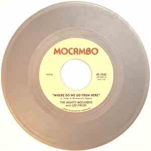 The Mighty Mocambos With Lee Fields - Where Do We Go From Here