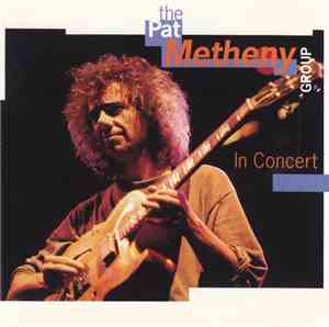 The Pat Metheny Group - In Concert