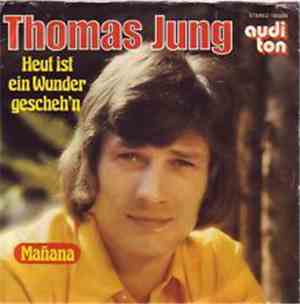 Thomas Jung  - Heut Ist Ein Wunder Gescheh'n