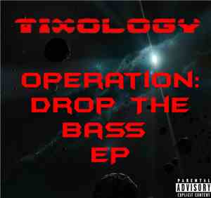 Tixology - Operation : Drop The Bass Ep