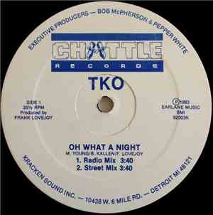 TKO  - Oh What A Night / Take Me Back