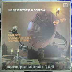 Various - Первые Грампластинки В Грузии, 1907-1914 =  ირველი გრამფირფიტები საქართველოში, 1907-1914 = The First Records In Georgia