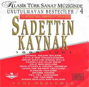 Various - Sadettin Kaynak - Klasik Türk Sanat Müziğinde Unutulmayan Besteciler 4