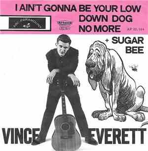 Vince Everett - I Ain't Gonna Be Your Low Down Dog No More