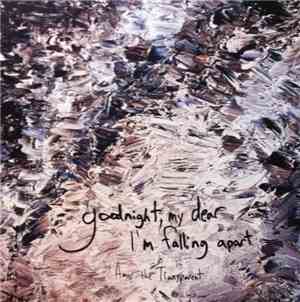 Amos The Transparent - Goodnight, My Dear... I'm Falling Apart