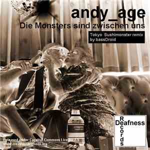 andy_age - Die Monsters Sind Zwischen Uns (Alex bassDroid's Tokyo Sushimonster Remix)
