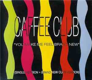 Caffee Club - You Make Me Feel Brand New