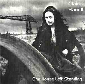 Claire Hamill - One House Left Standing