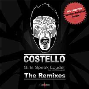 Costello  - Girls Speak Louder (The Remixes)
