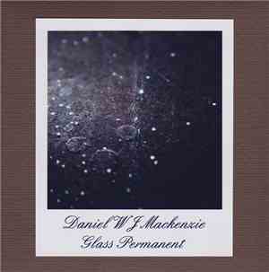 Daniel W J Mackenzie - Glass Permanent