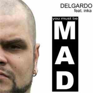Delgardo, Inka - You Must Be Mad