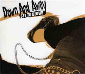 Down And Away - Set To Blow!