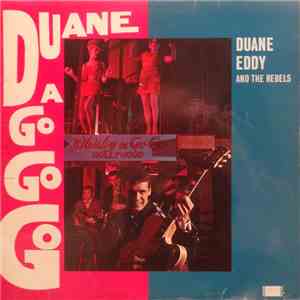 Duane Eddy And The Rebels - Duane A Go Go Go