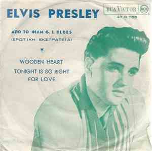 Elvis Presley - Wooden Heart / Tonight is So Right For Love