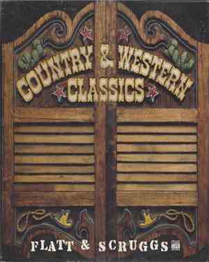 Flatt & Scruggs - Country & Western Classics: Flatt & Scruggs