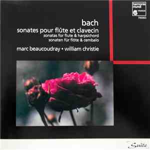 Johann Sebastian Bach, Marc Beaucoudray, William Christie - Sonates pour Flûte et Clavecin