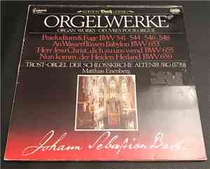 Johann Sebastian Bach, Matthias Eisenberg - Orgelwerke / Organ Works / Oeuvres Pour Orgue