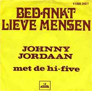 Johnny Jordaan Met De High Five / Tante Leen - Bedankt Lieve Mensen / Hoe Moet Dat Nou