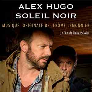 Jérôme Lemonnier - Alex Hugo Soleil Noir - Original Score