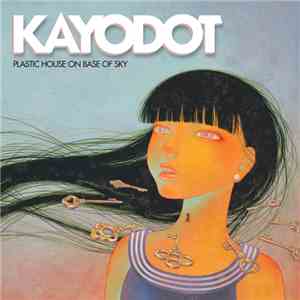 Kayo Dot - Plastic House On Base Of Sky