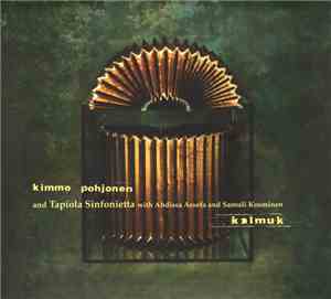Kimmo Pohjonen And Tapiola Sinfonietta With Abdissa Assefa And Samuli Kosminen - Kalmuk