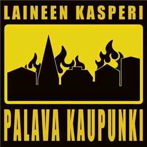 Laineen Kasperi & Palava Kaupunki - Laineen Kasperi & Palava Kaupunki