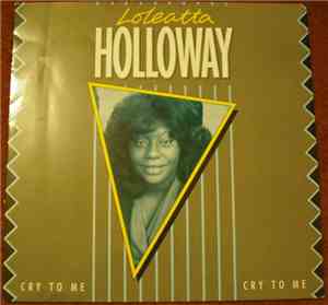 Loleatta Holloway / Loleatta Holloway Orchestra - Cry To Me / Tell Me How