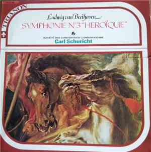 Ludwig van Beethoven, Carl Schuricht, Société Des Concerts Du Conservatoire - Symphonie N°3 