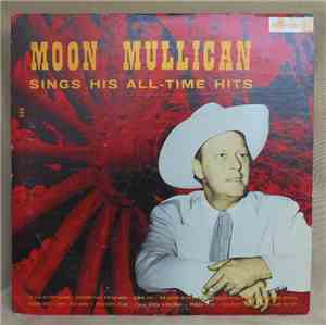 Moon Mullican - Sings His All-Time Hits