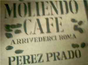 Perez Prado - Moliendo Cafe / Arrivederci Roma