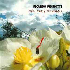 Ricardo Daniel Pegnotti - Irán, Irak y los diablos