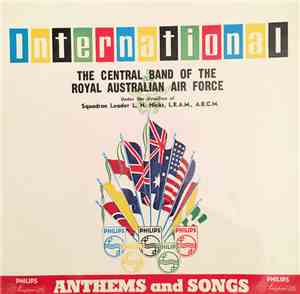 The Central Band Of The Royal Australian Air Force , Under The Direction Of Squadron Leader L.H. Hicks, L.R.A.M., A.R.C.M. - International Anthems And Songs