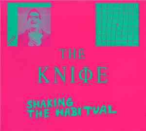 The Kniφe - Shaking The Habitual