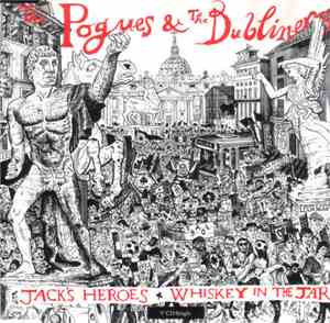 The Pogues & The Dubliners - Jack's Heroes / Whiskey In The Jar