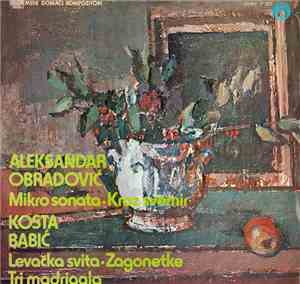 Aleksandar Obradović / Kosta Babić - Mikro Sonata / Kroz Svemir / Levačka Svita / Zagonetke / Tri Madrigala