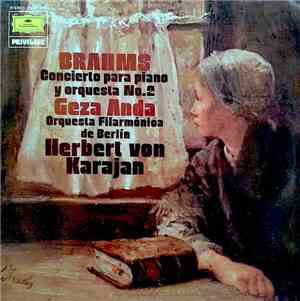 Brahms, Geza Anda, Orquesta Filarmonica De Berlin, Herbert von Karajan - Concierto Para Piano Y Orquesta No. 2