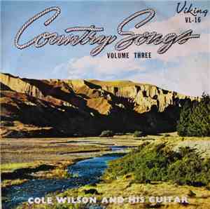 Cole Wilson - Country Songs - Volume Three